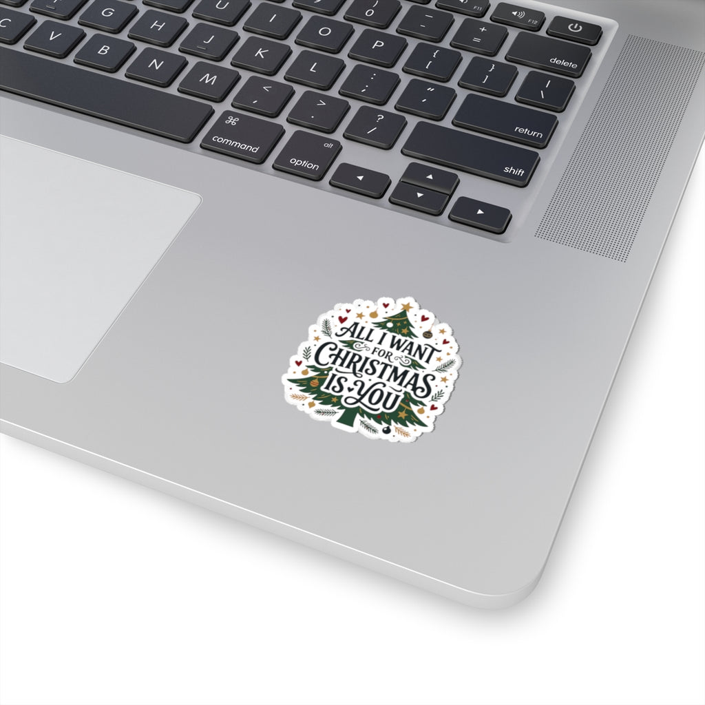 Christmas Tree Sticker — “All I Want for Christmas Is You” Kiss-Cut Holiday Decal