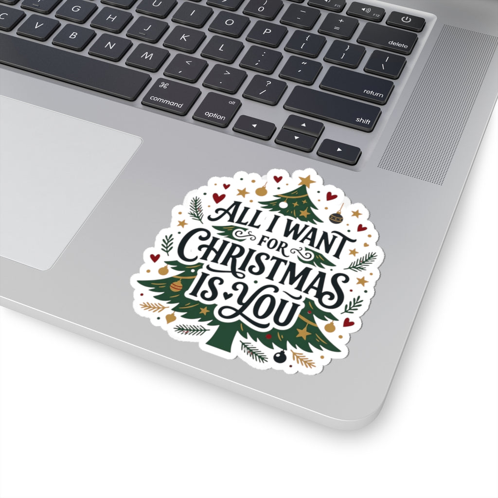 Christmas Tree Sticker — “All I Want for Christmas Is You” Kiss-Cut Holiday Decal
