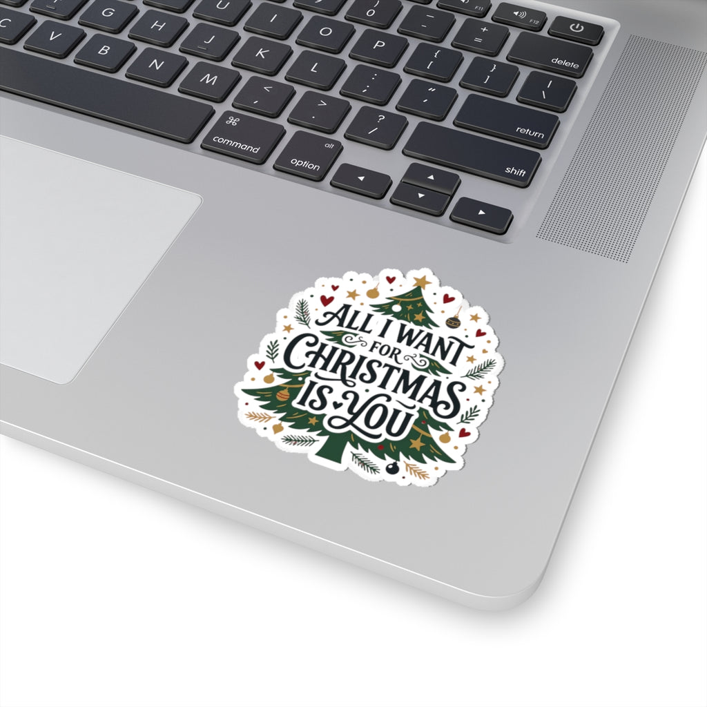 Christmas Tree Sticker — “All I Want for Christmas Is You” Kiss-Cut Holiday Decal