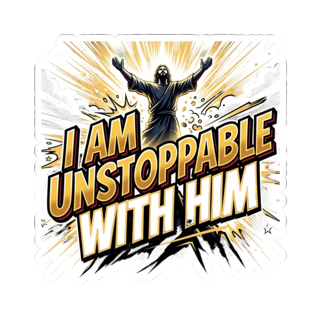 Inspirational Christian Sticker — "I Am Unstoppable With Him"
