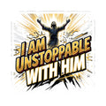 Inspirational Christian Sticker — "I Am Unstoppable With Him"