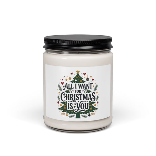 All I Want for Christmas Is You Scented Soy Candle — 9oz Holiday Gift Candle